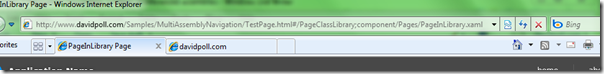 http://www.davidpoll.com/Samples/MultiAssemblyNavigation/TestPage.html#/PageClassLibrary;component/Pages/PageInLibrary.xaml http://www.davidpoll.com/Samples/MultiAssemblyNavigation/TestPage.html#/PageClassLibrary;component/Pages/PageInLibrary.xaml